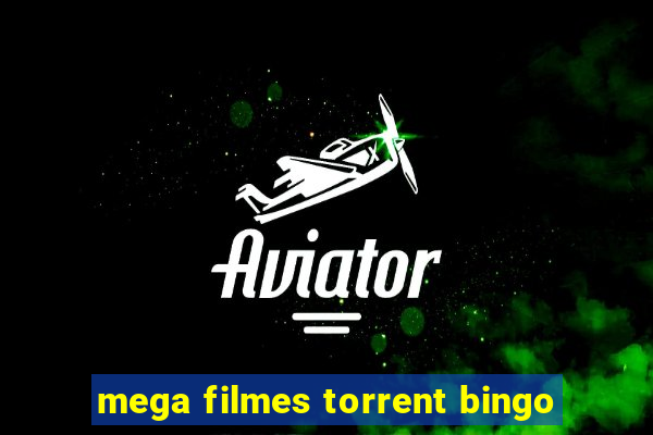 mega filmes torrent bingo